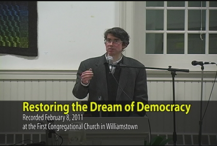 Thumbnail image for 'Restoring the Dream of Democracy:  A talk by lawyer John Bonifaz about the Supreme Court decision on 'Citizens United v. Federal Elections Commission,' February 8, 2011.'
