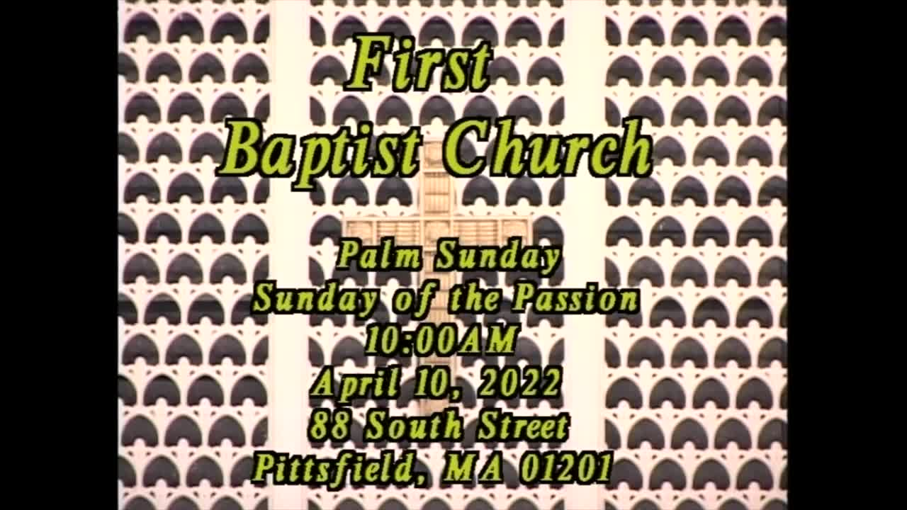 Thumbnail image for First Baptist Church of Pittsfield.  Palm Sunday, April 10, 2022.
