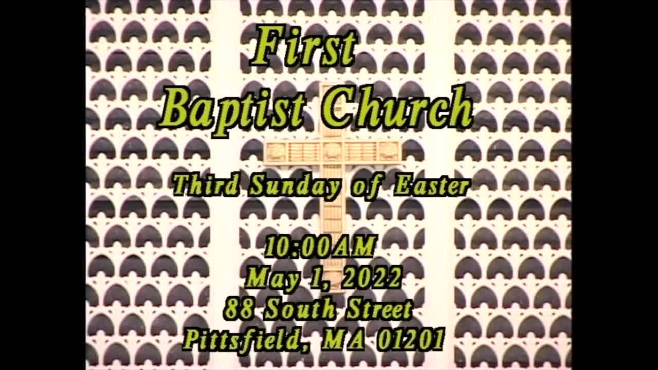 Thumbnail image for First Baptist Church of Pittsfield.  Third Sunday in Easter, May 1, 2022.