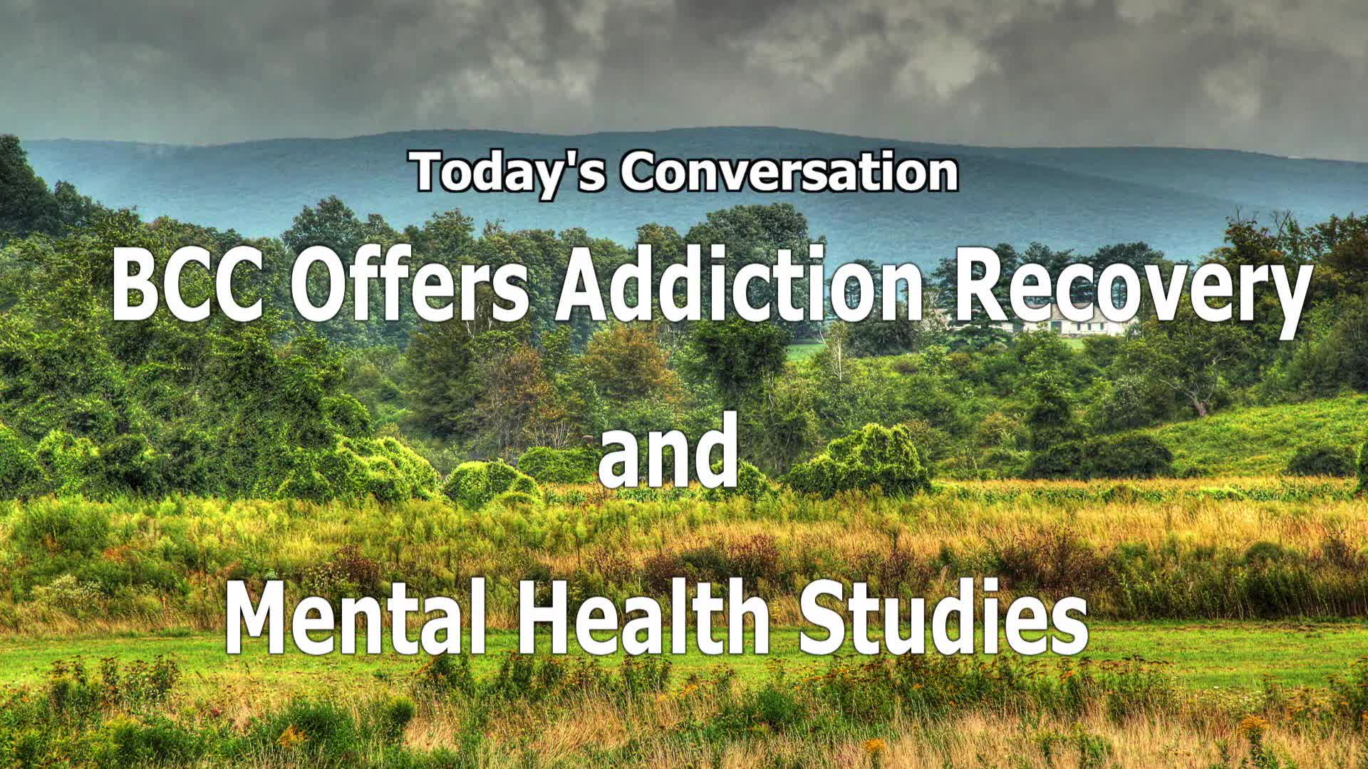 "'Berkshire Matters,' hosted by Bob Dean."  "Berkshire Community College (BCC) Offers Addiction Recovery and Mental Health Studies."